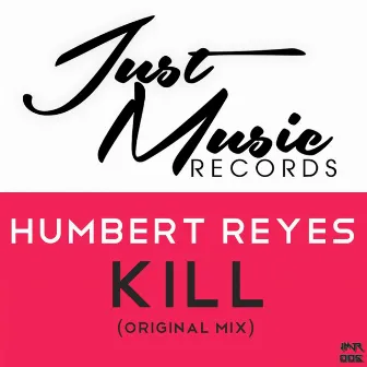 Kill by Humbert Reyes