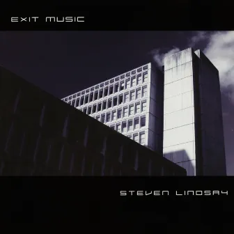 Exit Music by Steven Lindsay