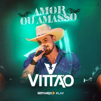 Amor ou Amasso by Vittão