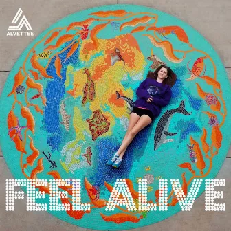 Feel Alive by Alvettee