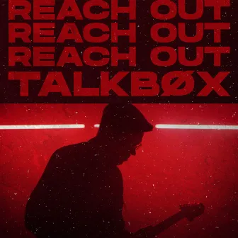 Reach Out by Talkbøx