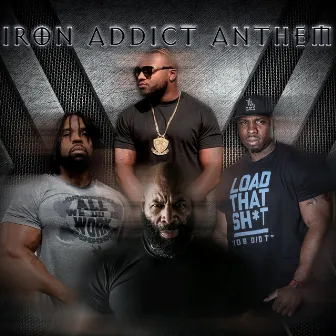 Iron Addict Anthem by Big Rob