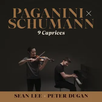 Paganini X Schumann: 9 Caprices by Peter Dugan