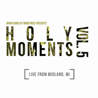 Holy Moments Vol. 5 Live From Midland, MI by Mark Barclay Ministries