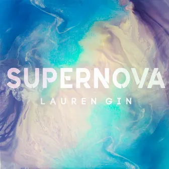 Supernova by Lauren Gin