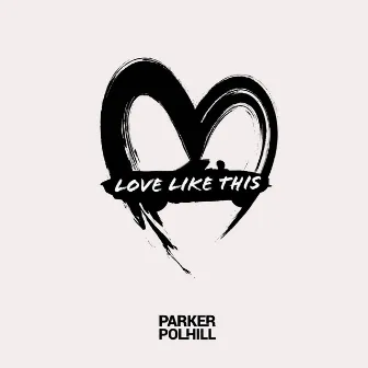 Love Like This by Parker Polhill