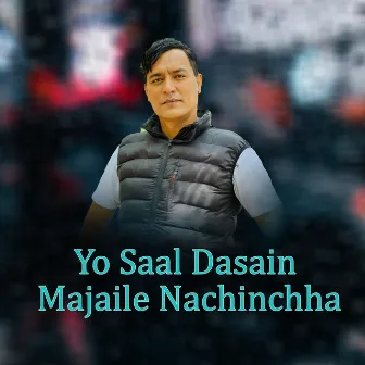 Yo Saal Dasain Majaile Nachinchha by Dila Bc