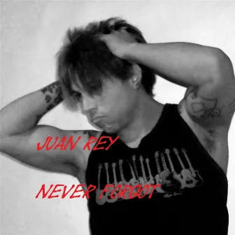 Never Forgot by Juan Rey