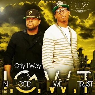 In God We Trust by Only 1-Way