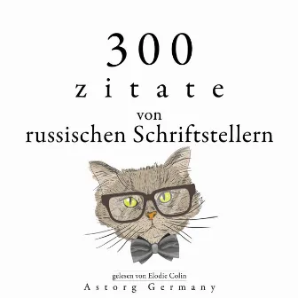 300 Zitate von russischen Schriftstellern (Sammlung bester Zitate) by Fyodor Dostoievski