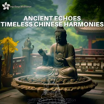 Ancient Echoes: Timeless Chinese Harmonies by Chinese Chamber Ensemble