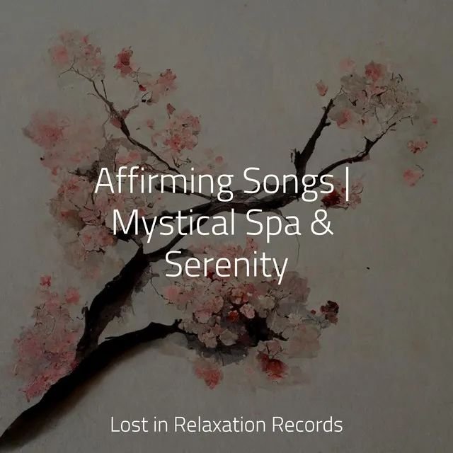 Affirming Songs | Mystical Spa & Serenity