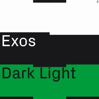 Dark Light by Exos