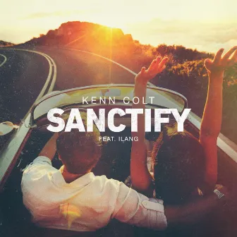 Sanctify (feat. Ilang) by Kenn Colt