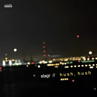 Hush, Hush by Slagr