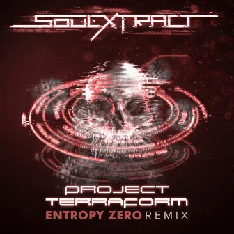 Project Terraform (Entropy Zero Remix) by Soul Extract