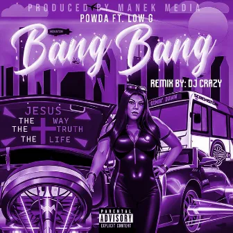 Bang Bang (DJ Crazy Remix) by Powda