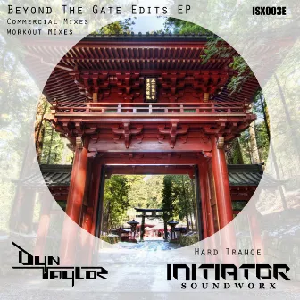 Beyond The Gate Edits EP by Dyn Taylor