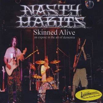 Skinned Alive by Nasty Habits