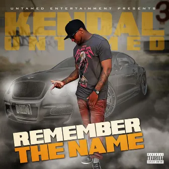 Kendal Untamed Remember the Name by Kendal Untamed