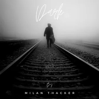 Dark by Milan Thacker