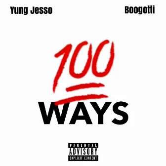 100 Ways by Yung Jesso