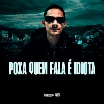 Poxa Quem Fala é Idiota by MC Ioman