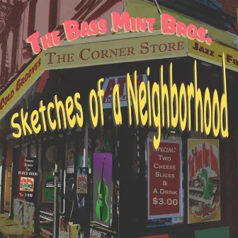 Sketches of a Neighborhood by The Bass Mint Bros