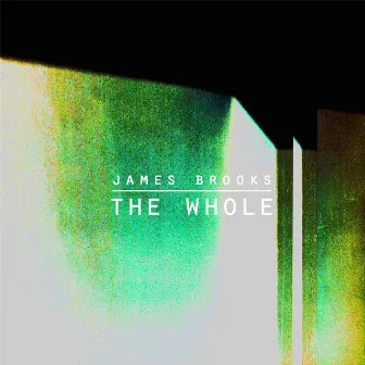 The Whole by James Brooks