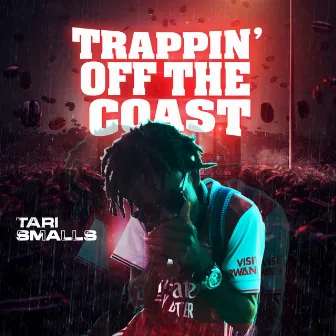 Trappin' Off The Coast by Tari Smalls