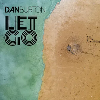 Let Go by Dan Burton