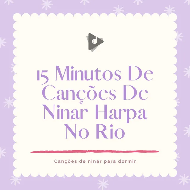 15 Minutos De Canções De Ninar Harpa No Rio