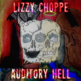 Auditory Hell by Lizzy Choppe