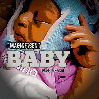 Baby by Magnificent