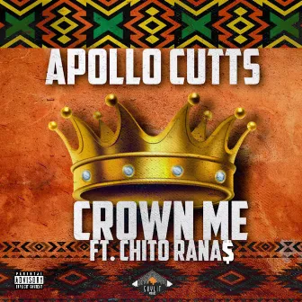 Crown Me by Apollo Cutts