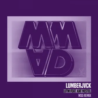 LITM (feat. Kat Nestel) (M35 Remix) by LUMBERJVCK