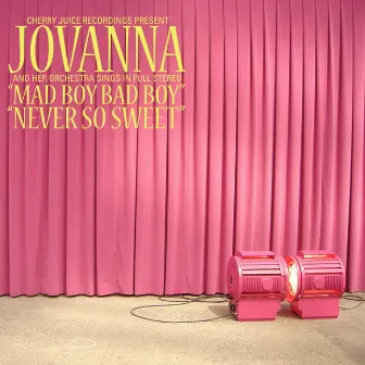 Mad Boy Bad Boy / Never So Sweet by Jovanna