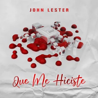 Que Me Hiciste by John Lester