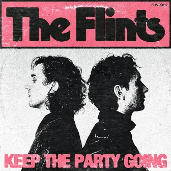 Keep The Party Going by The Flints