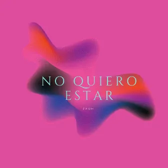 No Quiero Estar by Zaoh