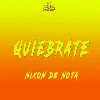 Quiebrate by Nixon De Nota