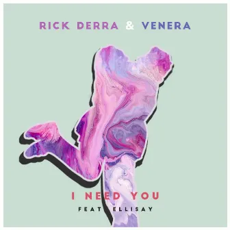 I Need You by Rick Derra