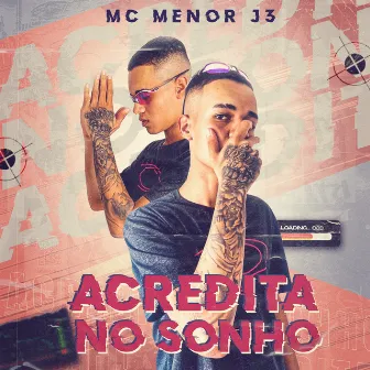 Acredita no Sonho by Mc Menor J3