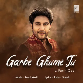 Garbe Ghume Tu by Parth Oza