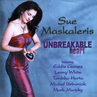 Unbreakable Heart by Sue Maskaleris