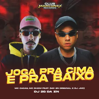 JOGA PRA CIMA E PRA BAIXO (feat. DJ JKC & Mc 2N Original) by DJ 2G da ZN