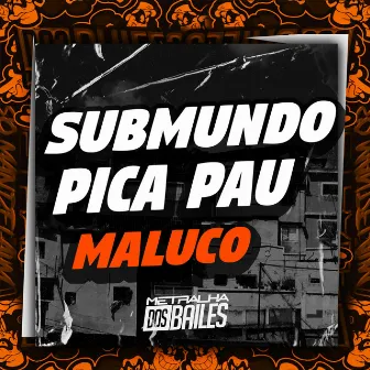 Submundo Pica Pau Maluco by DJ AMANDA ZO