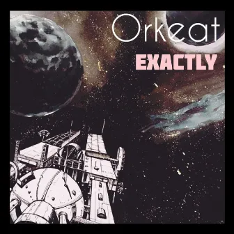 Exactly by Orkeat