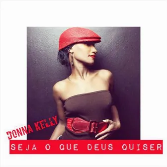 Seja o Que Deus Quiser - Single by Donna Kelly