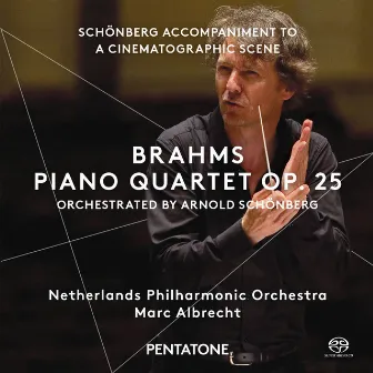 Brahms: Piano Quartet No. 1 in G Minor, Op. 25 (Orch. A Schoenberg) - Schoenberg: Accompaniment to a Cinematographic Scene, Op. 34 by Netherlands Philharmonic Orchestra